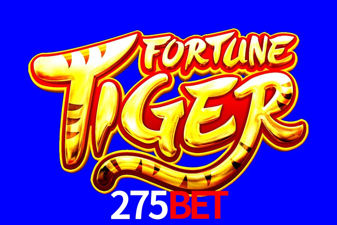Exótico com Jogo Fortune Tiger no 275Bet